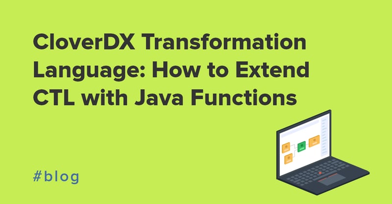 CloverDX Transformation Language How to Extend CTL with Java Functions
